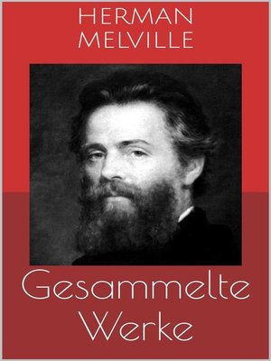 cover image of Gesammelte Werke (Vollständige Ausgaben--Moby Dick, Bartleby, Billy Budd u.v.m.)
